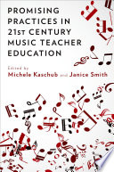 Promising practices in 21st century music teacher education /