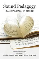 Sound pedagogy : radical care in music /