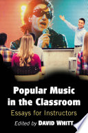 Popular music in the classroom : essays for instructors /