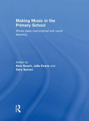 Making music in the primary school : whole class instrumental and vocal teaching /