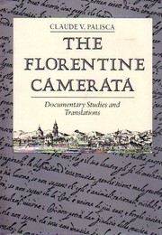 The Florentine Camerata : documentary studies and translations /