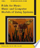 A-life for music : music and computer models of living systems /