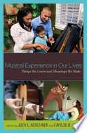 Musical experience in our lives : things we learn and meanings we make /