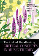 The Oxford handbook of critical concepts in music theory /