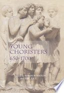 Young choristers, 650-1700 /