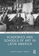 Academies and schools of art in Latin America /