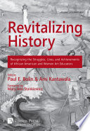 Revitalizing history : recognizing the struggles, lives, and achievements of African American and women art educators /