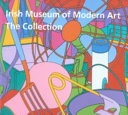 Irish Museum of Modern Art : the collection /