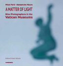 A matter of light : nine photographers in the Vatican museum /