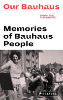 Our Bauhaus : memories of Bauhaus people /