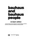 Bauhaus and Bauhaus people : personal opinions and recollections of former Bauhaus members and their contemporaries /