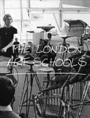 The London art schools : reforming the art world, 1960 to now /
