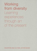 Working from diversity : learning experiences through art of the present /