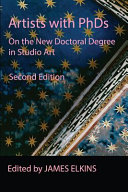 Artists with PhDs : on the new doctoral degree in studio art /