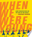 When we were young : new perspectives on the art of the child /