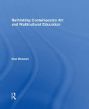 Rethinking contemporary art and multicultural education /