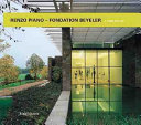 Renzo Piano--Fondation Beyeler : a home for art /