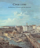 Circa 1700 : architecture in Europe and the Americas /