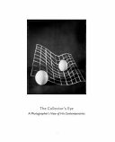 The collector's eye : a photographer's view of his contemporaries /