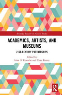 Academics, artists, and museums : 21st-century partnerships /