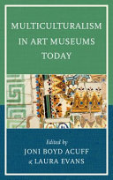 Multiculturalism in art museums today /