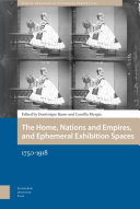 The Home, Nations and Empires, and Ephemeral Exhibition Spaces : 1750-1918.