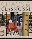 Chaos & classicism : art in France, Italy, and Germany, 1918-1936 /