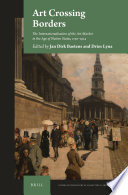Art crossing borders : the internationalisation of the art market in the age of nation states, 1750-1914 /