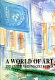 A world of art : the United Nations collection /