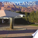 Sunnylands : art and architecture of the Annenberg estate in Rancho Mirage, California /