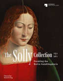 The Solly Collection 1821-2021 : founding the Berlin Gemäldegalerie /