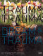 Traum & Trauma : Werke aus der Sammlung Dakis Joannou, Athen = Dream & trauma : works from the Dakis Joannou Collection, Athens /