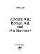 Ancient art : Roman art and architecture.