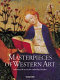 Masterpieces of western art : a history of art in 900 individual studies from the Gothic to the present day /