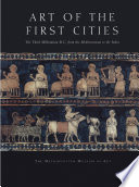 Art of the first cities : the third millennium B.C. from the Mediterranean to the Indus /