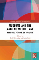 Museums and the ancient Middle East : curatorial practice and audiences /