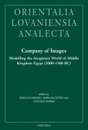 Company of images : modelling the imaginary world of Middle Kingdom Egypt (2000-1500 BC) /