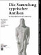 Die Sammlung Zyprischer Antiken im Kunsthistorischen Museum = The Collection of Cypriote Antiquities in the Kunsthistorisches Museum /