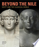 Beyond the Nile : Egypt and the classical world /
