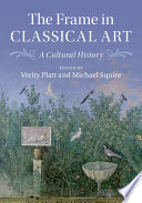 The frame in classical art : a cultural history /