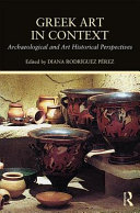 Greek art in context : archaeological and art historical perspectives /