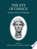The Eye of Greece : studies in the art of Athens /