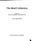 The Menil Collection : a selection from the Paleolithic to the Modern Era.