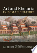 Art and rhetoric in Roman culture /