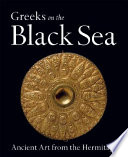 Greeks on the Black Sea : ancient art from the Hermitage /