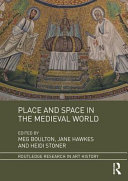 Place and space in the medieval world /