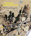 Abstract expressionism at the Museum of Modern Art : selections from the collection /