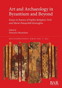 Art and archaeology in Byzantium and beyond : essays in honour of Sophia Kalopissi-Verti and Maria Panayotidi-Kesisoglou /