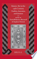 Islamic art in the 19th century : tradition, innovation, and eclecticism /
