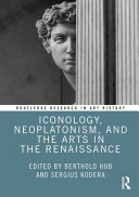 Iconology, neoplatonism, and the arts in the Renaissance /